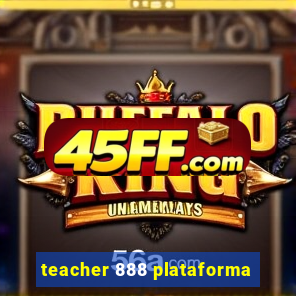 teacher 888 plataforma